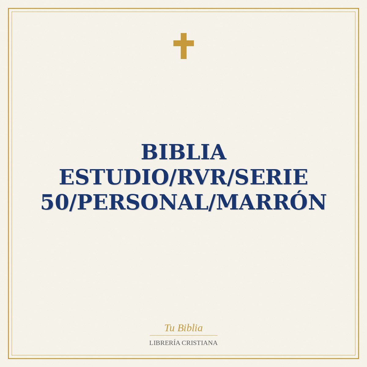 Biblia Estudio/RVR/Serie 50/Personal/Marrón 1 Biblia Estudio/RVR/Serie 50/Personal/Marrón