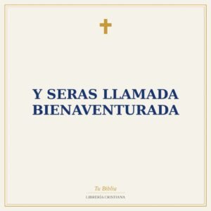 Y Seras Llamada Bienaventurada