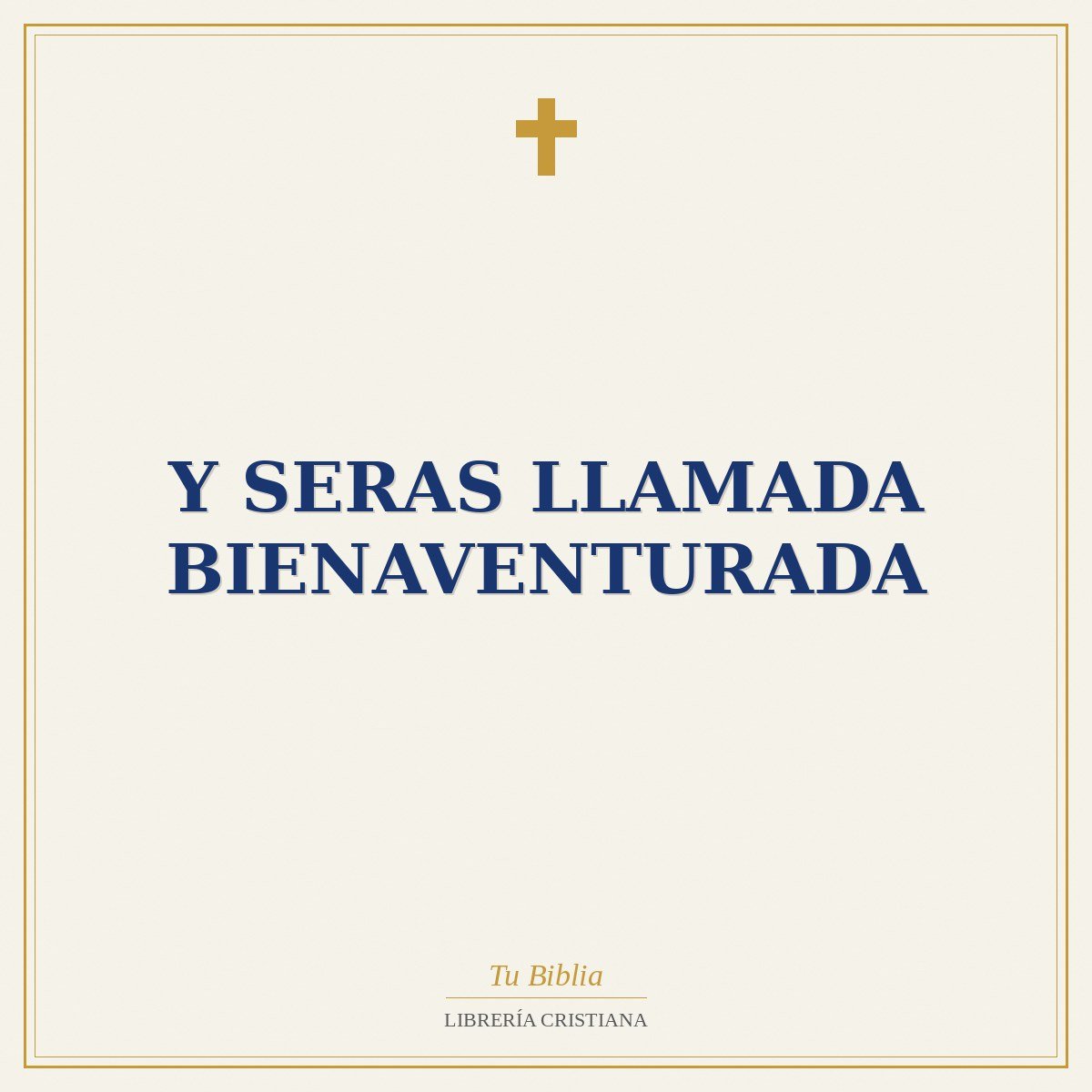 Y Seras Llamada Bienaventurada 1 Y Seras Llamada Bienaventurada