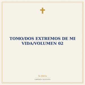 Tomo/Dos Extremos De Mi Vida/Volumen 02