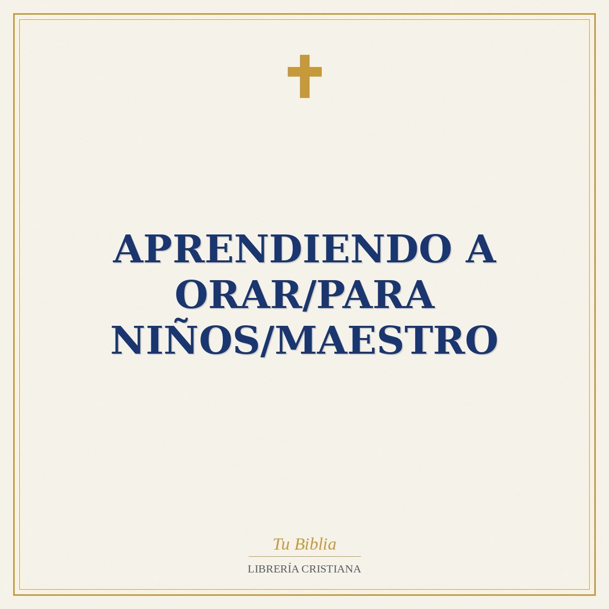 Aprendiendo A Orar/Para Niños/Maestro 1 Aprendiendo A Orar/Para Niños/Maestro