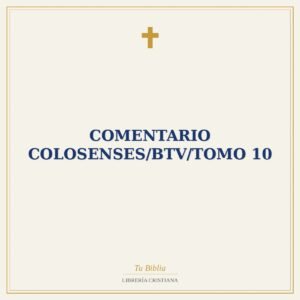 Comentario Colosenses/BTV/Tomo 10