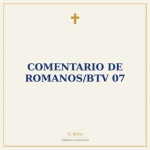 Comentario De Romanos/BTV 07