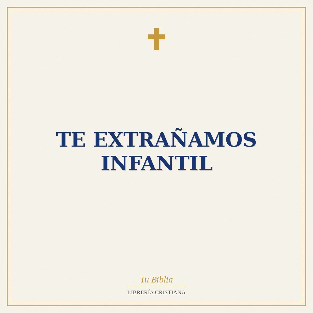 Te extrañamos infantil 1 Te extrañamos infantil
