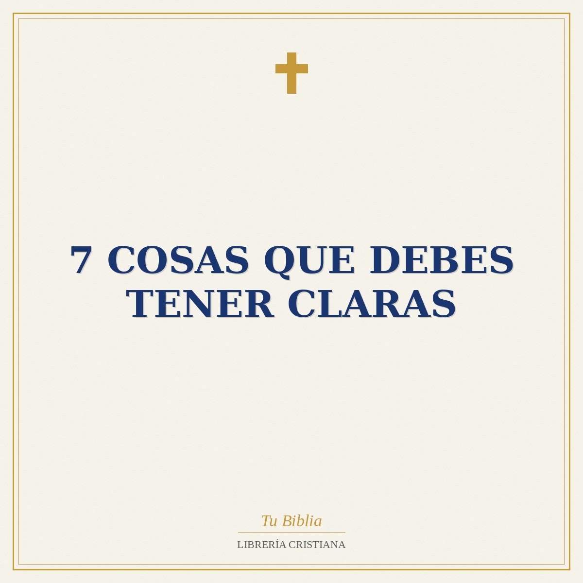 7 Cosas Que Debes Tener Claras 1 7 Cosas Que Debes Tener Claras