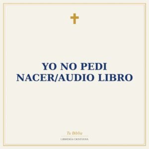Yo No Pedi Nacer/Audio Libro