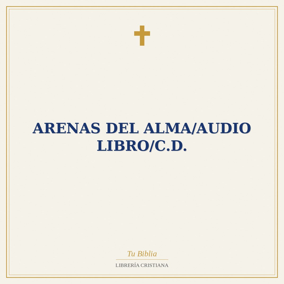 Arenas Del Alma/Audio Libro/C.D. 1 Arenas Del Alma/Audio Libro/C.D.