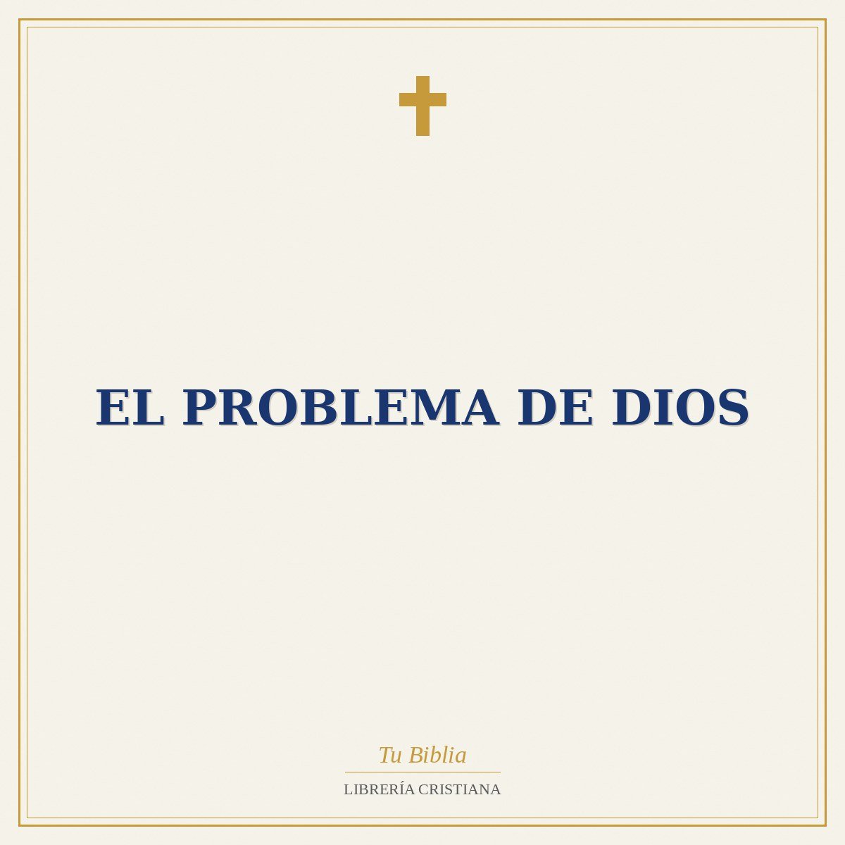 El Problema de Dios 1 El Problema de Dios