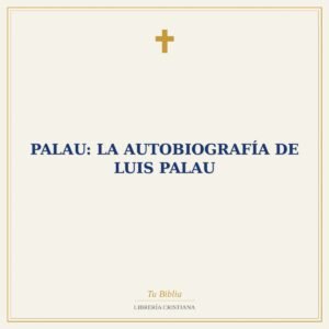 Palau: La Autobiografía de Luis Palau