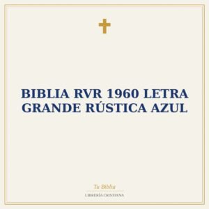 Biblia RVR 1960 Letra Grande Rústica Azul