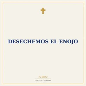 Desechemos El Enojo