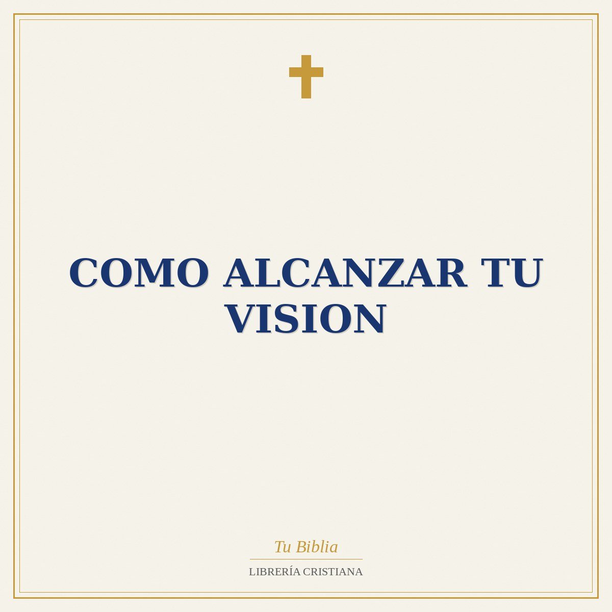 Como Alcanzar Tu Vision 1 Como Alcanzar Tu Vision