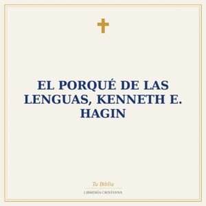 El Porqué de las Lenguas, Kenneth E. Hagin