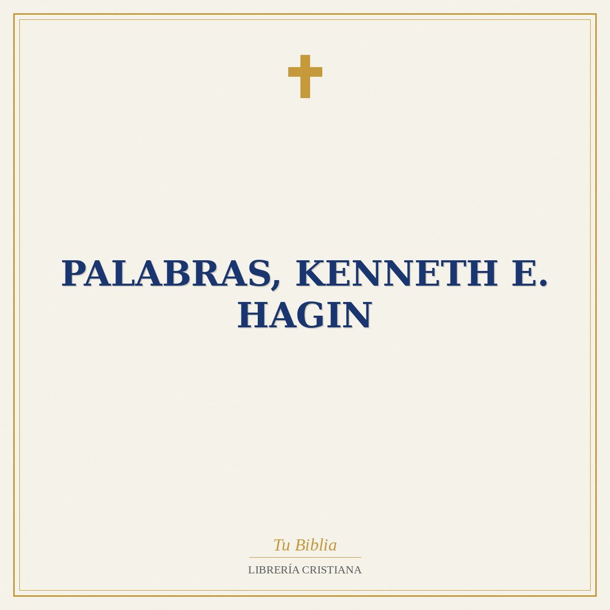 Palabras, Kenneth E. Hagin 1 Palabras, Kenneth E. Hagin