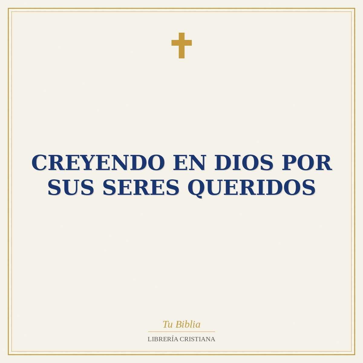 Creyendo En Dios Por Sus Seres Queridos 1 Creyendo En Dios Por Sus Seres Queridos