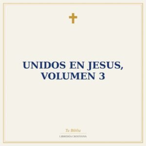 Unidos en Jesus, volumen 3