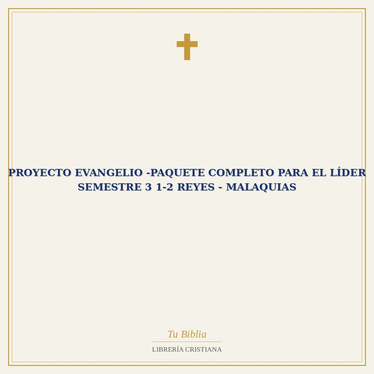 Proyecto Evangelio -Paquete Completo para el Líder Semestre 3 1-2 Reyes - Malaquias 1 Proyecto Evangelio -Paquete Completo para el Líder Semestre 3 1-2 Reyes - Malaquias