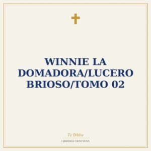 Winnie La Domadora/Lucero Brioso/Tomo 02