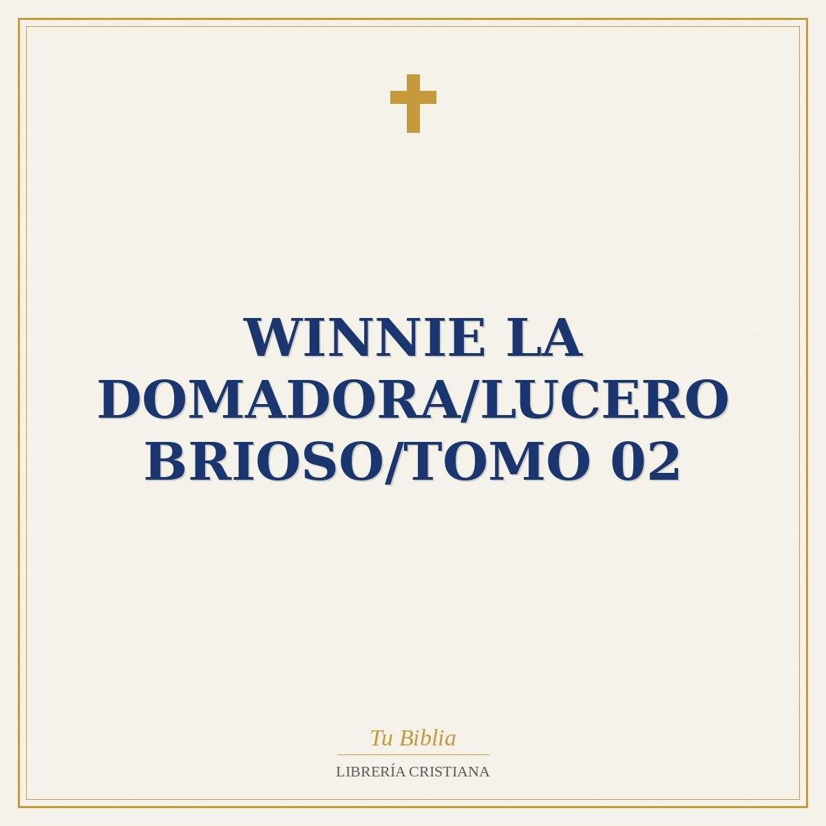 Winnie La Domadora/Lucero Brioso/Tomo 02 1 Winnie La Domadora/Lucero Brioso/Tomo 02