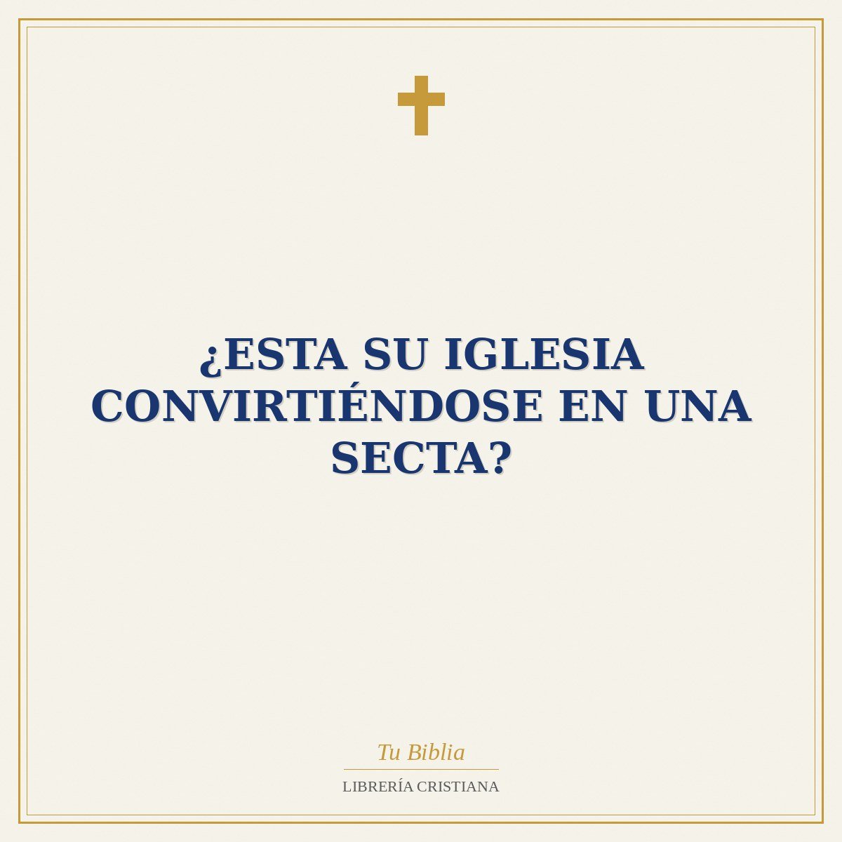 ¿Esta su Iglesia Convirtiéndose en una Secta? 1 ¿Esta su Iglesia Convirtiéndose en una Secta?