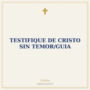Testifique De Cristo Sin Temor/Guia