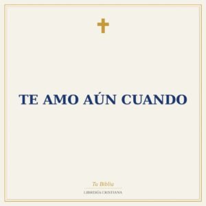 Te Amo Aún Cuando