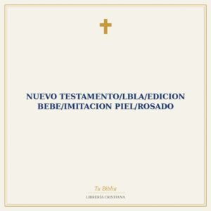Nuevo Testamento/LBLA/Edicion Bebe/Imitacion Piel/Rosado