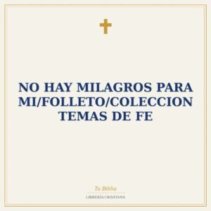 No Hay Milagros Para Mi/Folleto/Coleccion Temas De Fe