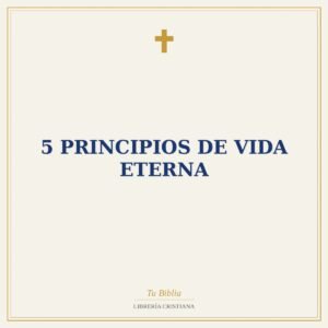 5 Principios de Vida Eterna