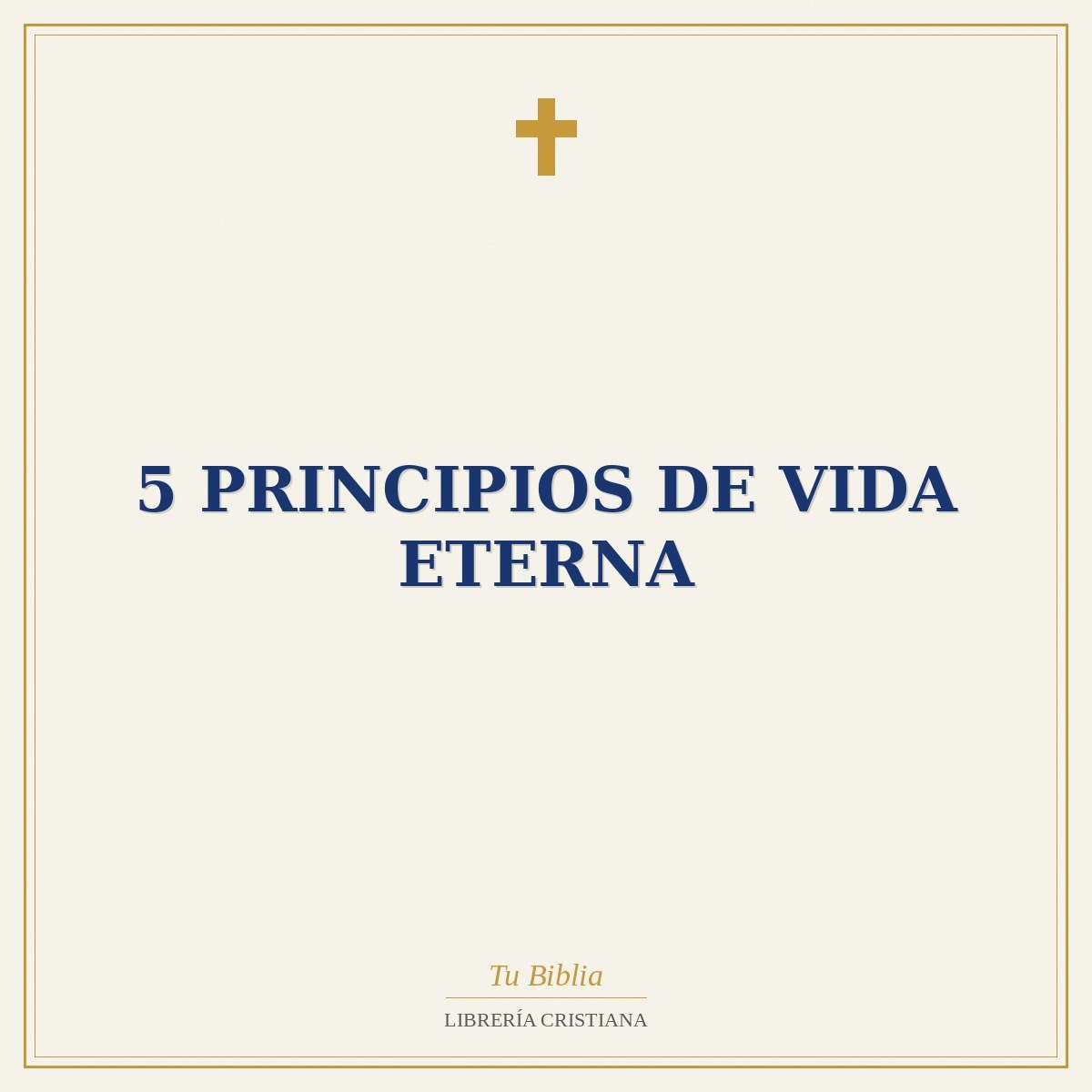 5 Principios de Vida Eterna 1 5 Principios de Vida Eterna
