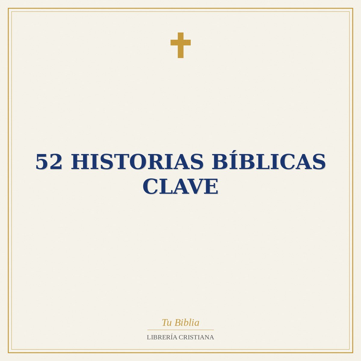52 Historias Bíblicas Clave 1 52 Historias Bíblicas Clave