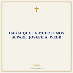 Hasta que la muerte nos separe. Joseph A. Webb