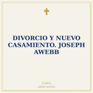 Divorcio y nuevo casamiento. Joseph Awebb