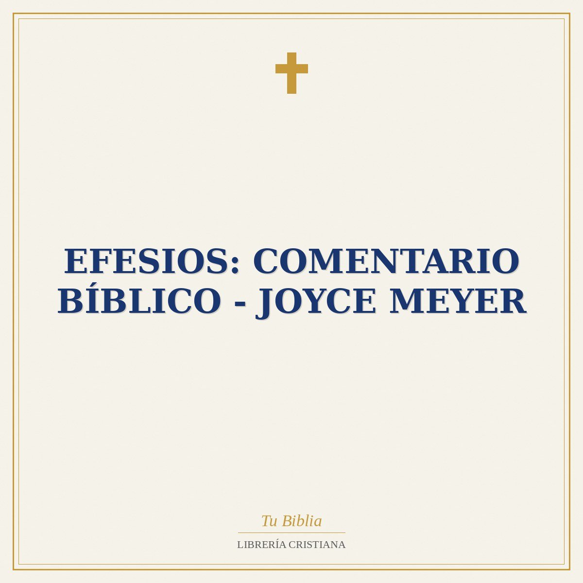 Efesios: Comentario Bíblico - Joyce Meyer 1 Efesios: Comentario Bíblico - Joyce Meyer
