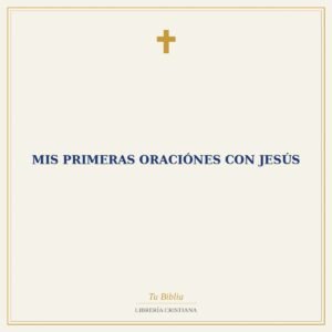 Mis Primeras Oraciónes con Jesús