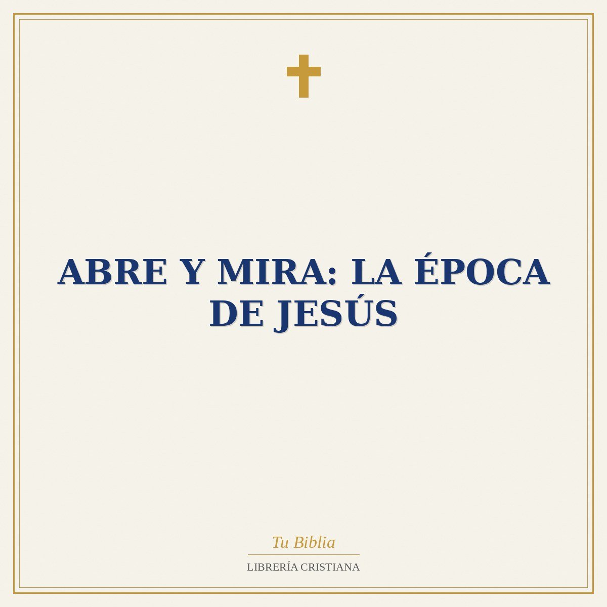 Abre y Mira: La Época de Jesús 1 Abre y Mira: La Época de Jesús