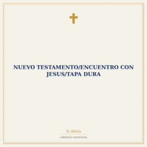 Nuevo Testamento/Encuentro Con Jesus/Tapa Dura