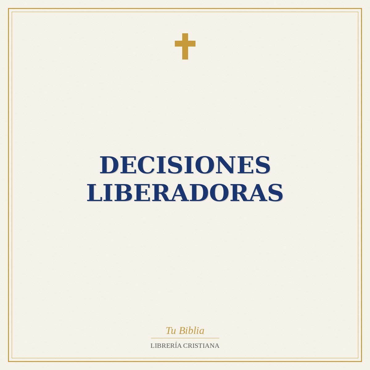 Decisiones Liberadoras 1 Decisiones Liberadoras