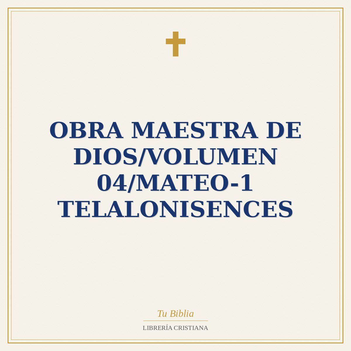 Obra Maestra De Dios/Volumen 04/Mateo-1 Telalonisences 1 Obra Maestra De Dios/Volumen 04/Mateo-1 Telalonisences