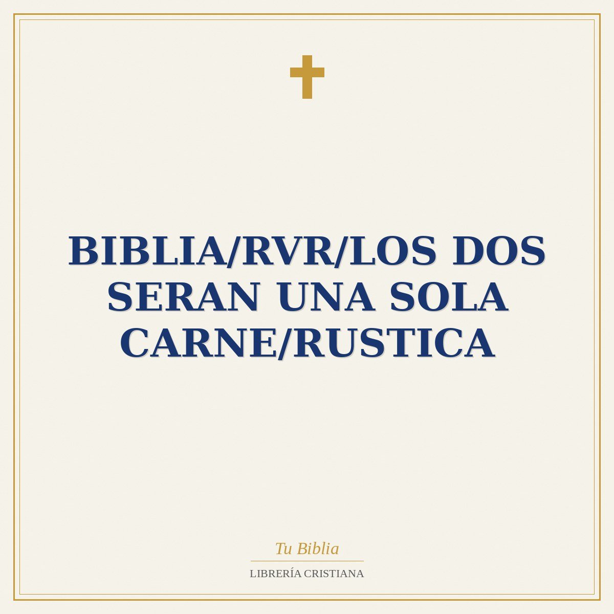Biblia/RVR/Los Dos Seran Una Sola Carne/Rustica 1 Biblia/RVR/Los Dos Seran Una Sola Carne/Rustica