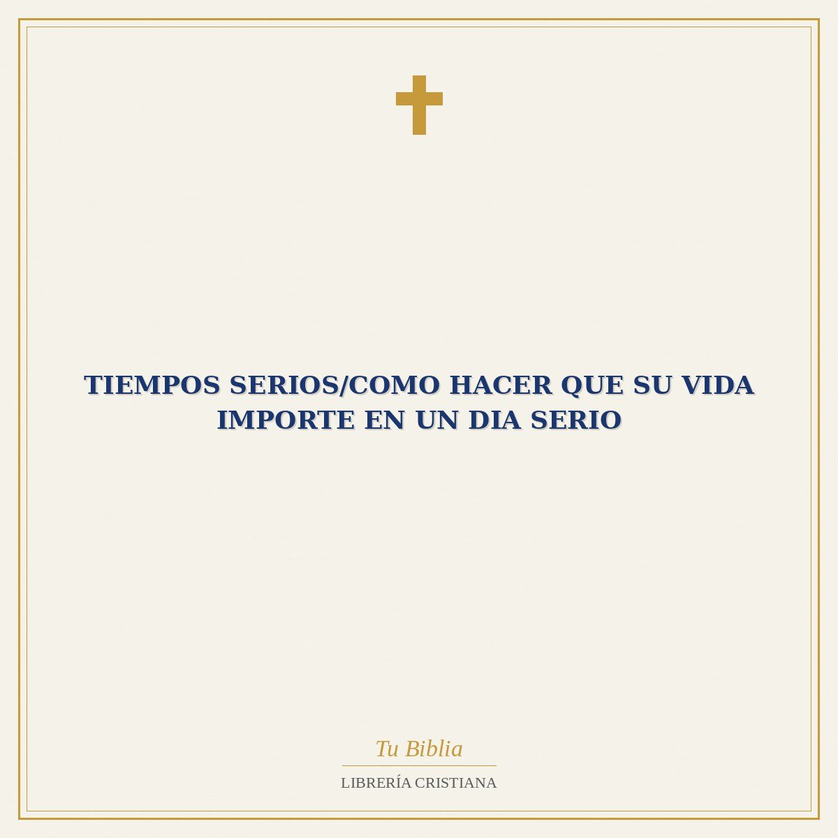 Tiempos Serios/Como Hacer Que Su Vida Importe En Un Dia Serio 1 Tiempos Serios/Como Hacer Que Su Vida Importe En Un Dia Serio