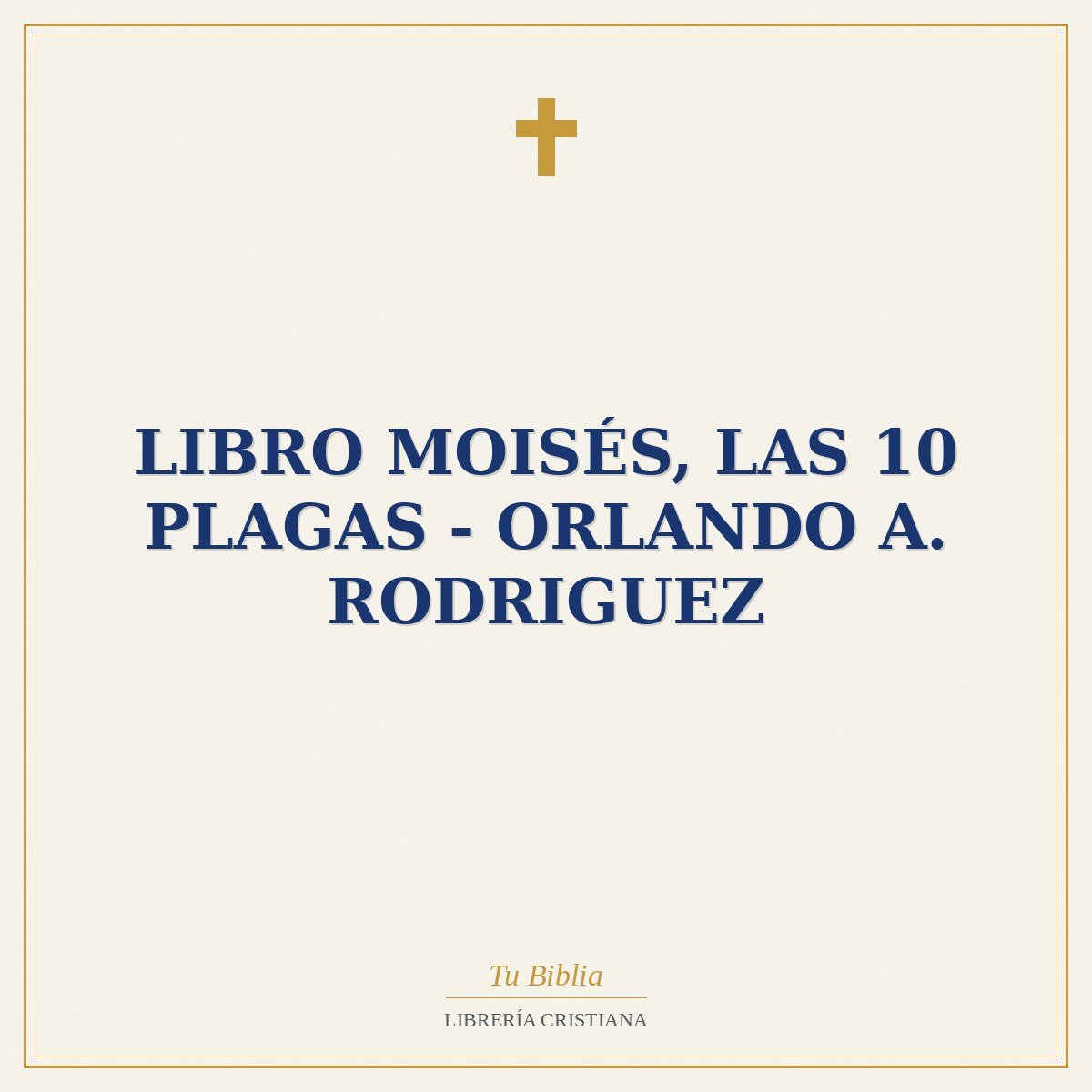 Libro Moisés, las 10 Plagas - Orlando A. Rodriguez 1 Libro Moisés, las 10 Plagas - Orlando A. Rodriguez