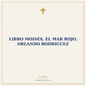 Libro Moisés, El Mar Rojo,  Orlando Rodriguez
