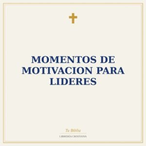 Momentos De Motivacion Para Lideres