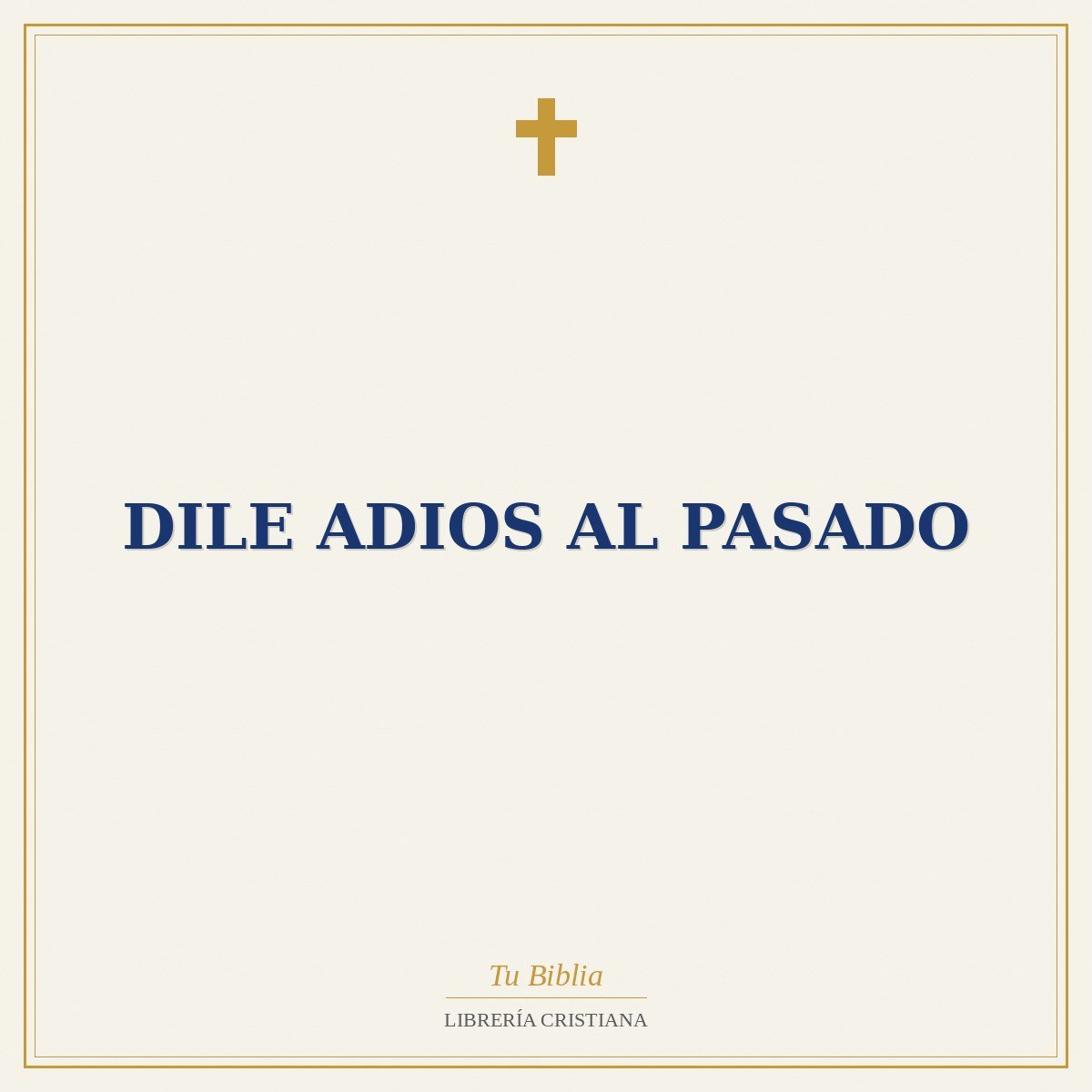 Dile Adios Al Pasado 1 Dile Adios Al Pasado