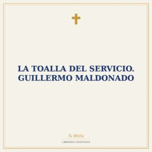 La Toalla del servicio. Guillermo Maldonado