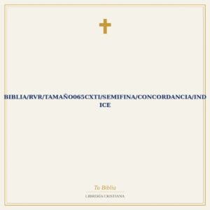 Biblia/RVR/Tamaño065CXTI/Semifina/Concordancia/Indice