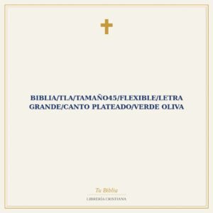 Biblia/TLA/Tamaño45/Flexible/Letra Grande/Canto Plateado/Verde Oliva