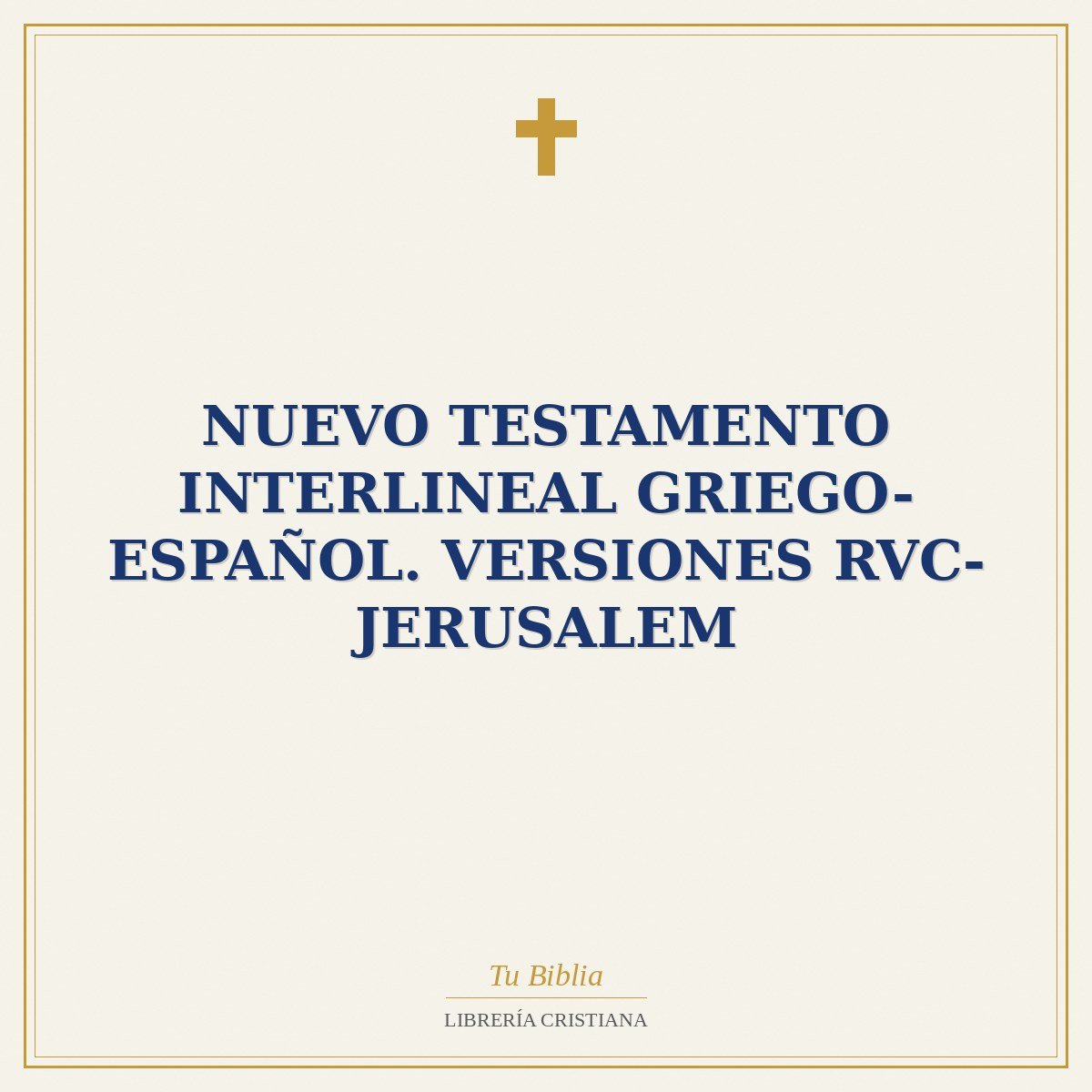 Nuevo Testamento interlineal Griego-Español. Versiones RVC- Jerusalem 1 Nuevo Testamento interlineal Griego-Español. Versiones RVC- Jerusalem