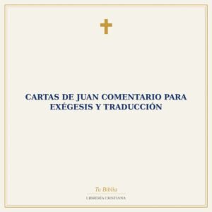 Cartas De Juan Comentario Para Exégesis Y Traducción